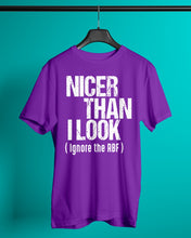 Load image into Gallery viewer, Nicer Than I Look Ignore The RBF  Special Custom Design Guys Tee
