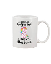 Load image into Gallery viewer, I Like My Coffee Hot Like My Husband Unicorn Gift For Men Mug
