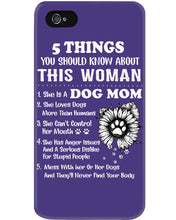 Load image into Gallery viewer, 5 Things You Should Know About This Woman Dog Mom Phone case
