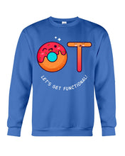 Load image into Gallery viewer, Gift For Occupational Therapist Let's Get Functional Sweatshirt
