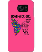 Load image into Gallery viewer, Birthday Gift For November Girl They Whispered To Her You Cannot Withstand The Storm Phone case
