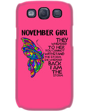 Load image into Gallery viewer, Birthday Gift For November Girl They Whispered To Her You Cannot Withstand The Storm Phone case
