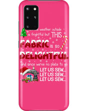 Load image into Gallery viewer, Weather Outside Frightful Sewing Let Us Sew Phone case
