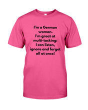 Load image into Gallery viewer, I'm A German Woman I'm Great At Multi Tasking Gift For Women Guys Tee
