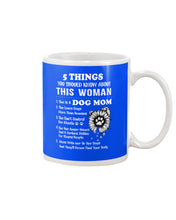 Load image into Gallery viewer, 5 Things You Should Know About This Woman Dog Mom Mug
