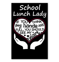 Load image into Gallery viewer, School Lunch Lady If You Think My Hands Are Full Vertical Poster
