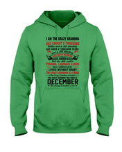 Load image into Gallery viewer, I’m The Crazy Grandma Who Was Born In December Has Fought A Thousand Custom Hoodie
