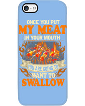 Load image into Gallery viewer, Once You Put My Meat In Your Mouth Unique Custom Design Phone case
