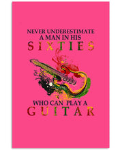 Load image into Gallery viewer, Never Underestimate A 60 Year Old Man Can Play A Guitar Vertical Poster
