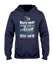 Load image into Gallery viewer, Back Off I Have A Crazy Aunt And I'm Not Afraid To Use Her Hoodie
