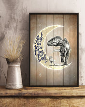 Load image into Gallery viewer, T-rex Moon Unique Design I Love You To The Moon And Back Vertical Poster
