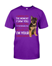 Load image into Gallery viewer, German Shepherd I Wanted You I Loved You Gift For Dog Lovers Guys Tee

