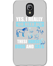 Load image into Gallery viewer, I Do Need All These Horses Dogs And Cats Phone case
