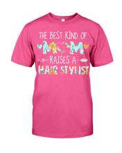 Load image into Gallery viewer, The Best Kind Of Mom Raises A  Hair Stylist  Unique Custom Design Guys Tee
