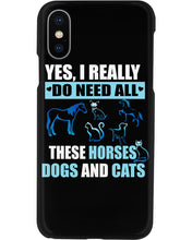 Load image into Gallery viewer, I Do Need All These Horses Dogs And Cats Phone case
