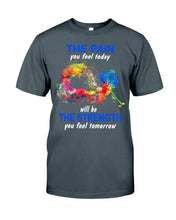 Load image into Gallery viewer, The Pain You Feel Today Will Be The Strength Gift For Women Guys Tee
