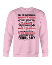 Load image into Gallery viewer, February Crazy Grandma Has Fought A Thousand Battles Cries For Birthday Gift Sweatshirt

