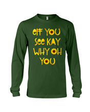 Load image into Gallery viewer, Sunflowers Eff You See Kay Why Oh You Gift For Women Unisex Long Sleeve
