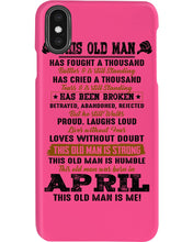 Load image into Gallery viewer, April Old Man Has Fought A Thousand Battles Trending For Birthday Gift Phone case
