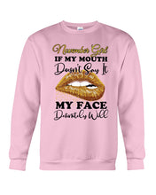 Load image into Gallery viewer, Birthday Gift For November Girl If My Mouth Doesn't Say It My Face Definitely Sweatshirt
