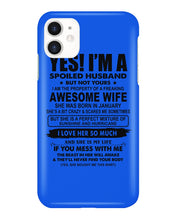 Load image into Gallery viewer, I'm A Spoiled Husband But Not Yours - Awesome Wife Who Was Born In January Phone case
