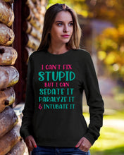Load image into Gallery viewer, I Can't Fix Stupid But I An Sadate It Gift For Girls Sweatshirt
