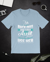 Load image into Gallery viewer, Back Off I Have A Crazy Aunt And I'm Not Afraid To Use Her Guys Tee
