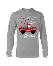 Load image into Gallery viewer, All I Need Are Love And Hockey Gift For Hockey Players Unisex Long Sleeve
