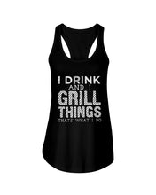Load image into Gallery viewer, Black Phone Case I Drink And I Grill Things That What I Do Custom Ladies Flowy Tank
