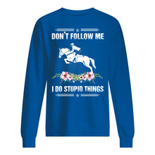 Load image into Gallery viewer, Don't Follow Me I Do Stupid Things Gift For Men Sweatshirt
