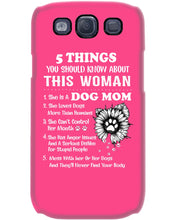 Load image into Gallery viewer, 5 Things You Should Know About This Woman Dog Mom Phone case
