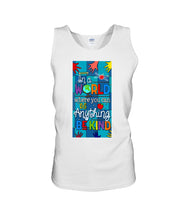 Load image into Gallery viewer, Lovely Phone Case In A World Where You Can Be Anything Be Kind Unisex Tank Top
