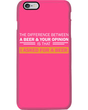 Load image into Gallery viewer, The Difference Between A Beer And Your Opinion Custom Design Phone case
