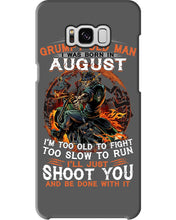 Load image into Gallery viewer, August Grumpy Old Man Will Just Shoot You For Birthday Gift Phone case
