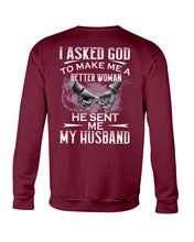 Load image into Gallery viewer, Gift For Wife I Asked God To Make Me A Better Woman Sweatshirt

