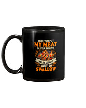 Load image into Gallery viewer, Once You Put My Meat In Your Mouth Unique Custom Design Mug
