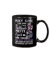 Load image into Gallery viewer, May Girl Has Tattoos Pretty Eyes Thick Thighs For Birthday Gift Mug
