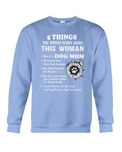 Load image into Gallery viewer, 5 Things You Should Know About This Woman Dog Mom Sweatshirt
