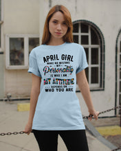 Load image into Gallery viewer, April Girl Make No Mistake My Personality Trending For Birthday Gift Guys Tee
