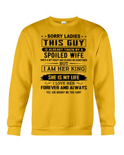 Load image into Gallery viewer, Sorry Lady This Guy Is Already Take By Spoiled Wife Gift For Husband Sweatshirt

