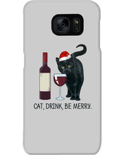 Load image into Gallery viewer, Cat Drink And Be Merry Meaningful Gift For Women Phone case

