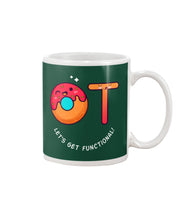 Load image into Gallery viewer, Gift For Occupational Therapist Let's Get Functional Mug
