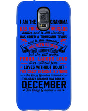 Load image into Gallery viewer, I’m The Crazy Grandma Who Was Born In December Has Fought A Thousand Custom Phone case
