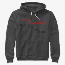 Load image into Gallery viewer, Social Distanced Before It Was Cool  Unique Custom Design Hoodie
