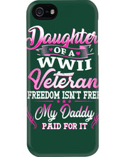 Load image into Gallery viewer, Daughter Of A Veteran Freedom Isn't Free Gift For Daughter Phone case
