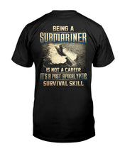 Load image into Gallery viewer, Being A Submariner Is Not A Career Survival Skill Guys Tee
