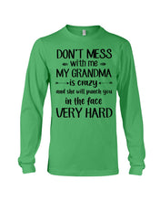 Load image into Gallery viewer, Don't Mess With Me My Grandma Is Crazy And She'll Punch You Custom Unisex Long Sleeve

