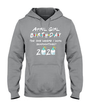 Load image into Gallery viewer, April Birthday Girl The One Where I Was Quarantined 2020 Hoodie
