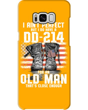 Load image into Gallery viewer, I Ain't Perfect But I Do Have A DD-214 For An Old Man Trending Phone case
