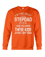 Load image into Gallery viewer, I'm The Best Stepdad Gift For Family Sweatshirt
